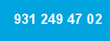 931 249 47 02